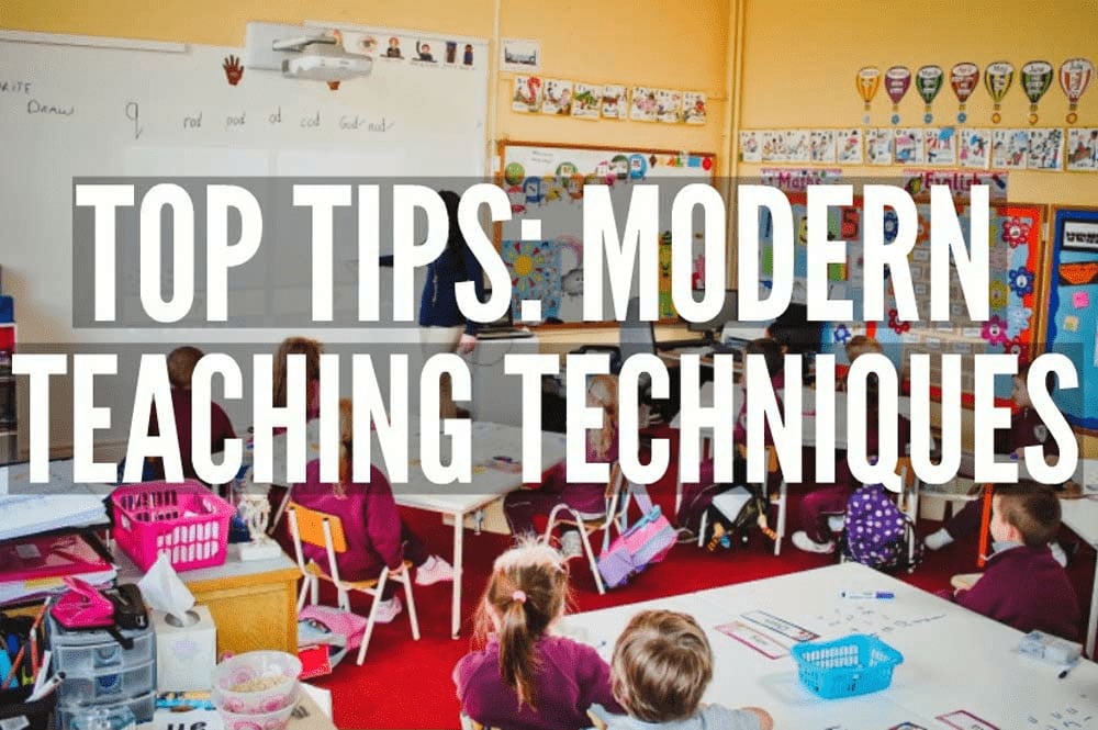 Top tips modern teaching techniques