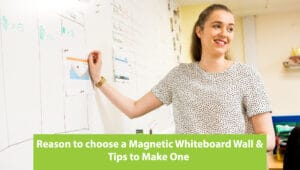 Reasons to Choose a Magnetic Whiteboard Wall