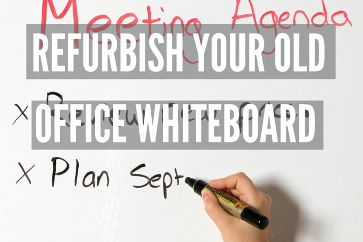 How To Refurbish Your Old Office Whiteboard